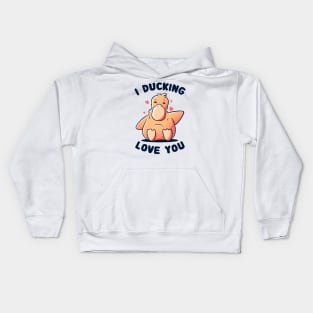 I Ducking Love You Funny Cute Duck Gift Kids Hoodie